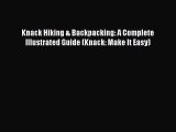 PDF Knack Hiking & Backpacking: A Complete Illustrated Guide (Knack: Make It Easy)  Read Online