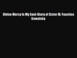 Read Divine Mercy In My Soul-Diary of Sister M. Faustina Kowalska PDF Free