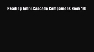 Read Reading John (Cascade Companions Book 18) Ebook Free