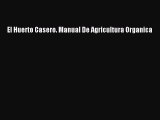 Download El Huerto Casero. Manual De Agricultura Organica  EBook