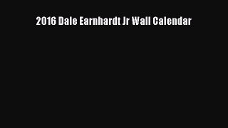 [PDF] 2016 Dale Earnhardt Jr Wall Calendar [Download] Online