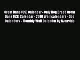[PDF] Great Dane (US) Calendar - Only Dog Breed Great Dane (US) Calendar - 2016 Wall calendars