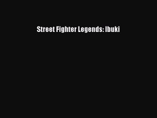 Download Street Fighter Legends: Ibuki PDF Free