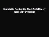 [PDF] Death in the Floating City: A Lady Emily Mystery (Lady Emily Mysteries) [Download] Online