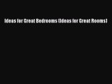Download Ideas for Great Bedrooms (Ideas for Great Rooms) Ebook Online