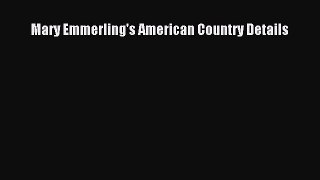 Read Mary Emmerling's American Country Details Ebook Free