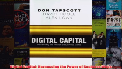 Download PDF  Digital Capital Harnessing the Power of Business Webs FULL FREE