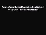 [PDF] Flaming Gorge National Recreation Area (National Geographic Trails Illustrated Map) [Download]