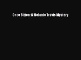 [PDF] Once Bitten: A Melanie Travis Mystery [Download] Online