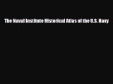 [PDF] The Naval Institute Historical Atlas of the U.S. Navy [Read] Online