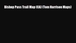 [PDF] Bishop Pass Trail Map (CA) (Tom Harrison Maps) [Download] Online