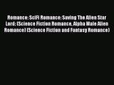 Read Romance: SciFi Romance: Saving The Alien Star Lord: (Science Fiction Romance Alpha Male