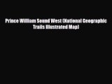 [PDF] Prince William Sound West (National Geographic Trails Illustrated Map) [Download] Online