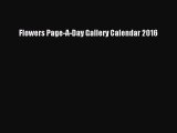 Download Flowers Page-A-Day Gallery Calendar 2016 Ebook Online