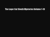 [PDF] The Leger Cat Sleuth Mysteries Volume 1-10 [Download] Full Ebook