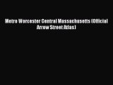 [PDF] Metro Worcester Central Massachusetts (Official Arrow Street Atlas) [Download] Full Ebook