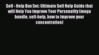 Read Self - Help Box Set: Ultimate Self Help Guide that will Help You Improve Your Personality