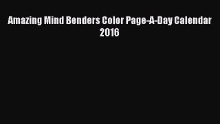 Download Amazing Mind Benders Color Page-A-Day Calendar 2016 PDF Free