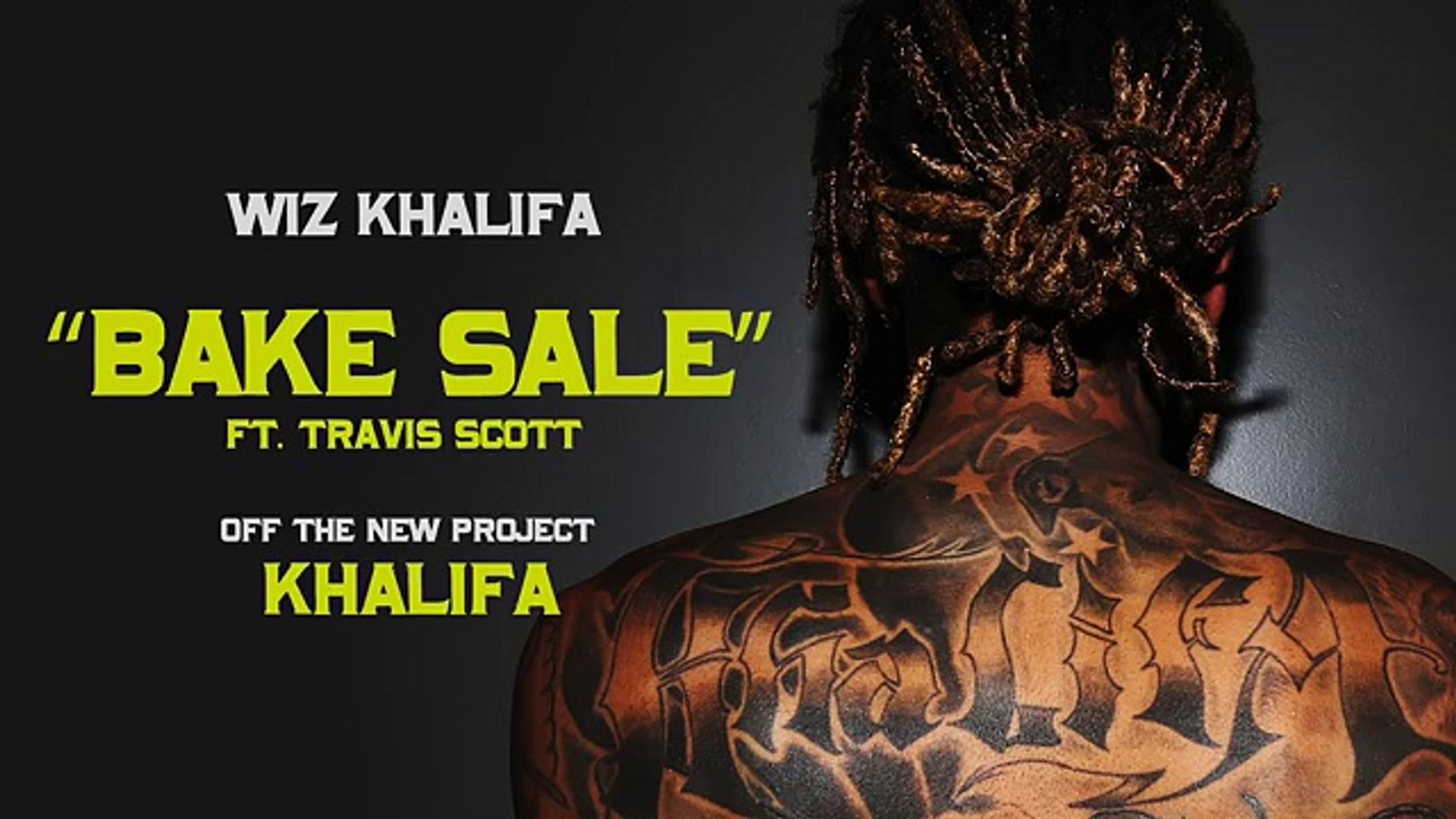 ⁣Wiz Khalifa - Bake Sale ft. Travis Scott