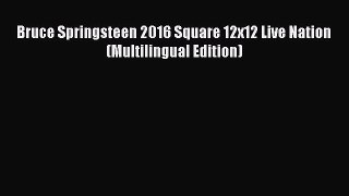 Download Bruce Springsteen 2016 Square 12x12 Live Nation (Multilingual Edition) PDF Free