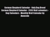 Read German Shepherd Calendar - Only Dog Breed German Shepherd Calendar - 2016 Wall calendars