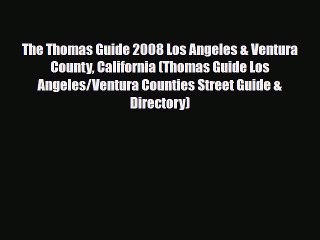 [PDF] The Thomas Guide 2008 Los Angeles & Ventura County California (Thomas Guide Los Angeles/Ventura