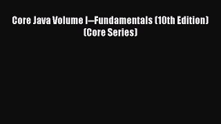 [PDF] Core Java Volume I--Fundamentals (10th Edition) (Core Series) [Read] Online