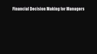 Download Financial Decision Making for Managers Ebook Free
