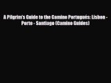 [PDF] A Pilgrim's Guide to the Camino Portugués: Lisbon - Porto - Santiago (Camino Guides)