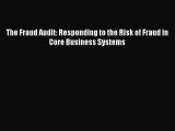 Download The Fraud Audit: Responding to the Risk of Fraud in Core Business Systems PDF Online
