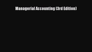 Read Managerial Accounting (3rd Edition) Ebook Free