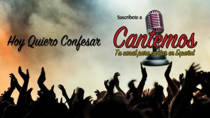 Cantemos - Vol. 8 - Hoy Quiero Confesar