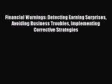 Read Financial Warnings: Detecting Earning Surprises Avoiding Business Troubles Implementing