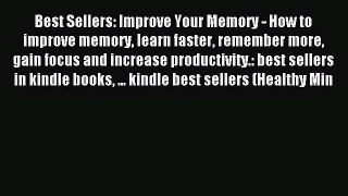 Read Best Sellers: Improve Your Memory - How to improve memory learn faster remember more gain