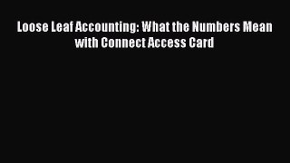 Download Loose Leaf Accounting: What the Numbers Mean with Connect Access Card PDF Free