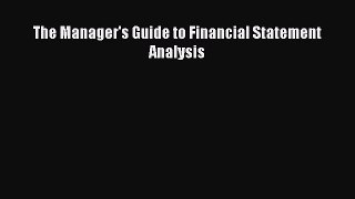 Read The Manager's Guide to Financial Statement Analysis PDF Free