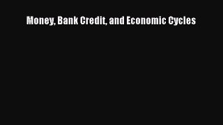 Download Money Bank Credit and Economic Cycles Ebook Online