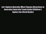 PDF Let's Explore Australia (Most Famous Attractions in Australia): Australia Travel Guide