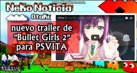 nuevo y zhukulento trailer de "Bullet girls 2" PSVita / nekonoticias / super neko galaxy