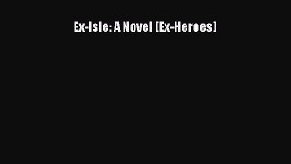 Download Ex-Isle: A Novel (Ex-Heroes)  EBook