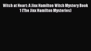 PDF Witch at Heart: A Jinx Hamilton Witch Mystery Book 1 (The Jinx Hamilton Mysteries)  EBook