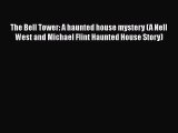 Download The Bell Tower: A haunted house mystery (A Nell West and Michael Flint Haunted House