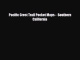 [PDF] Pacific Crest Trail Pocket Maps -  Southern California [Read] Online
