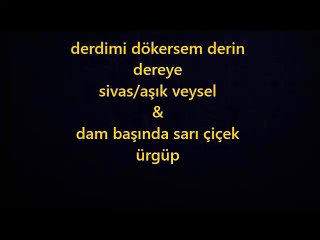 Derdimi Dökersem Derin Dereye - Dam Başında Sarı Çiçek