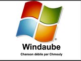 Windaube (Windows cest vraiment de la merde) chanson débile par Chmouly