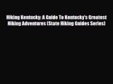 [PDF] Hiking Kentucky: A Guide To Kentucky's Greatest Hiking Adventures (State Hiking Guides