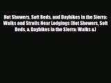 [PDF] Hot Showers Soft Beds and Dayhikes in the Sierra: Walks and Strolls Near Lodgings (Hot