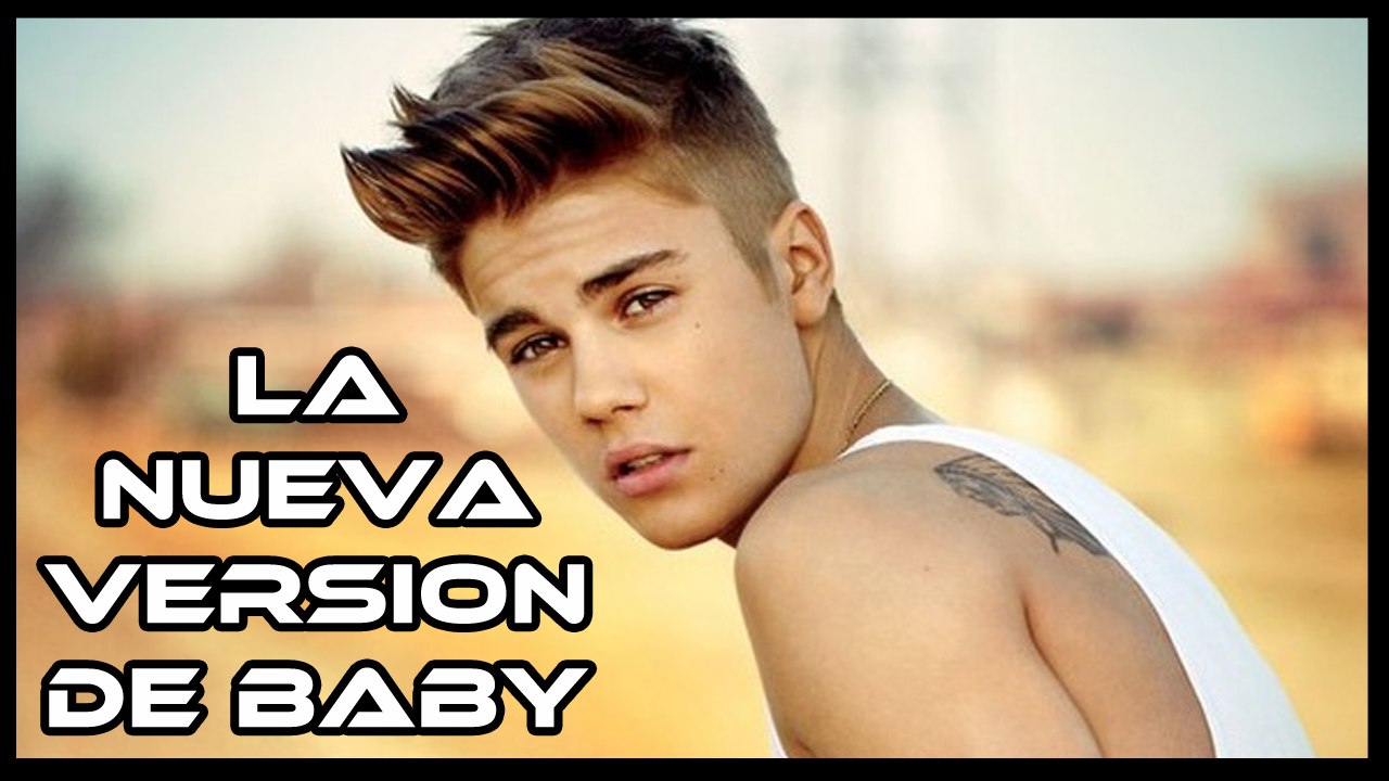 JUSTIN BIEBER Y LA NUEVA VERSION DE BABY 2016