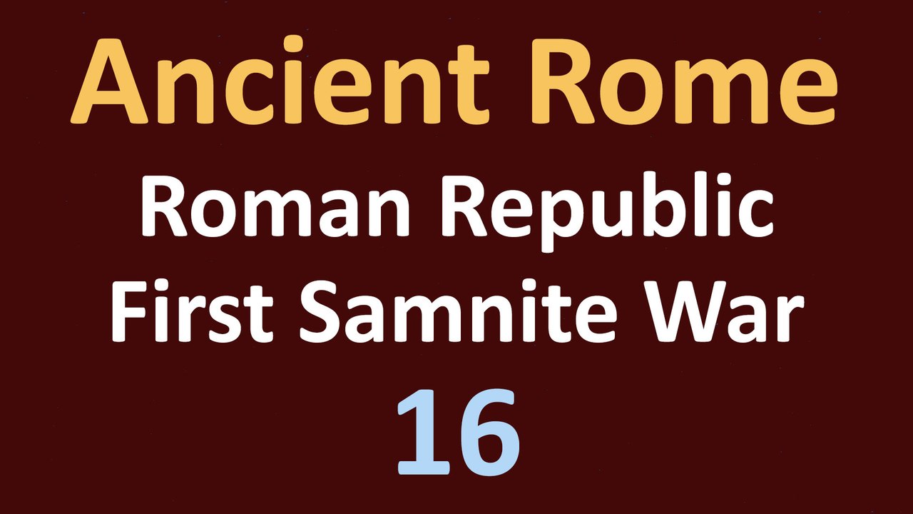 Ancient Rome History - Roman Republic - First Samnite War - 16
