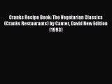 Read Cranks Recipe Book: The Vegetarian Classics (Cranks Restaurants) by Canter David New Edition